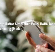 Cara Daftar Slot Online Tanpa Rekening